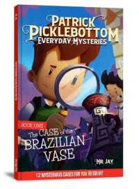 The Patrick Picklebottom Mysteries, Book 1 (Revised, 2nd Edition) : The Case of the Brazilian Vase