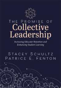 The Promise of Collective Leadership : Increasing Educator Retention and Enhancing Student Learning (a Framework to Reflect, Elevate, and Value Leadership) （Leadership）