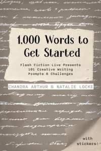 1,000 Words to Get Started : Flash Fiction Live Presents 101 Creative Writing Prompts & Challenges