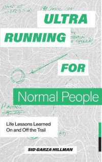 Ultrarunning for Normal People : Lessons Learned on and Off the Trail