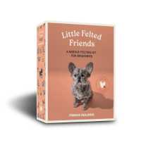 Little Felted Friends: French Bulldog : Dog Needle-felting Beginner Kits with Needles, Wool, Supplies, and Instructions -- Kit