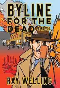Byline for the Dead: A Novel of Labor, Conspiracy, a Bloody Uprising and Two Ambitious Journalists