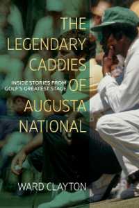 The Legendary Caddies of Augusta National : Inside Stories from Golf's Greatest Stage