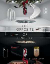 The Opposite of Cruelty : Poems