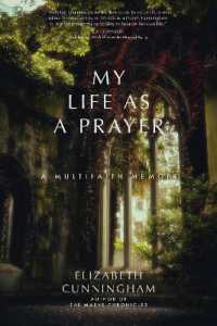 My Life as a Prayer : A Multifaith Memoir