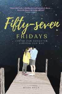 Fifty-Seven Fridays : Losing Our Daughter, Finding Our Way