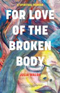 For Love of the Broken Body : A Spiritual Memoir