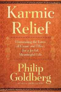 Karmic Relief : Harnessing the Laws of Cause and Effect for a Joyful, Meaningful Life