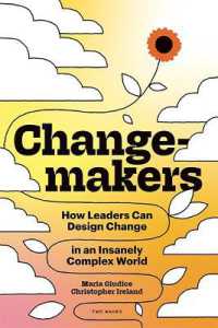Changemakers : How Leaders Can Design Change in an Insanely Complex World
