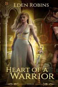 Gold : Heart of a Warrior: What if loving someone could kill you? (Gold)