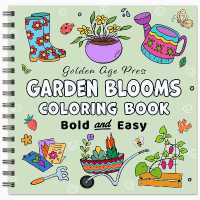 Garden Blooms Bold & Easy Coloring Book : Garden Blooms Bold & Easy Coloring Book Simple Large Print Cute Spring Gardening and Flower Designs for Adults, Kids & Beginners （Spiral）