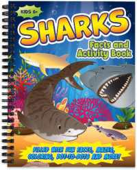 Shark Activity Book for Kids : Filled with Fun Facts, Mazes, Coloring, Dot-to-Dots and More! （Spiral）