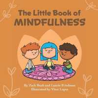 The Little Book of Mindfulness : Introduction for children to Mindfulness, Paying Attention, Being Present, and Having Gratitude for Kids Ages 3 10, Preschool, Kindergarten, First Grade (Little Book of)