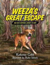 Weeza's Great Escape: One dog's inspiring journey of hope