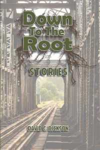 Down to the Root: Stories