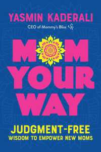 Mom Your Way : Judgment-Free Wisdom to Empower New Moms