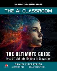 The AI Classroom: The Ultimate Guide to Artificial Intelligence in Education (The Everything Edtech") 〈1〉