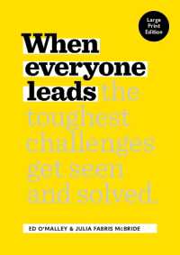 When Everyone Leads : How the Toughest Challenges Get Seen and Solved