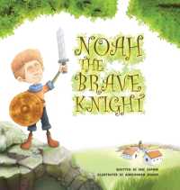 Noah the Brave Knight