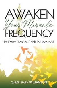 Awaken Your Miracle Frequency: It's Easier Than You Think To Have It All