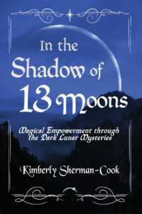 In the Shadow of 13 Moons : Magical Empowerment through the Dark Lunar Mysteries