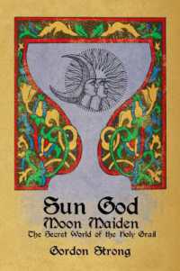 Sun God & Moon Maiden : The Secret World of the Holy Grail
