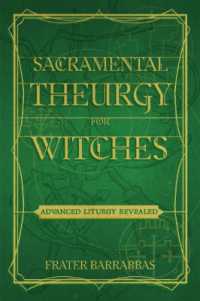 Sacramental Theurgy for Witches : Advanced Liturgy Revealed