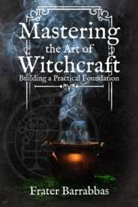 Mastering the Art of Witchcraft : Building a Practical Foundation