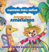 Cuentos Para Soñar : Aventuras de Amiguitos