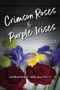 Crimson Roses & Purple Irises: The Healing of a Family in Crisis: A Memoir