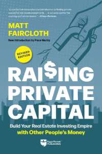 Raising Private Capital : Build Your Real Estate Investing Empire with Other People's Money （Revised）