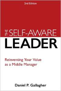The Self-Aware Leader : A Proven Model for Reinventing Self, Others, and the Business （2ND）