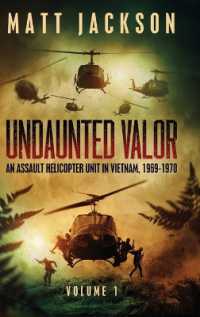 Undaunted Valor : An Assault Helicopter Unit in Vietnam (Undaunted Valor)