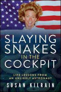 Slaying Snakes in the Cockpit : Life Lessons from an Unlikely Astronaut
