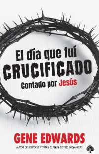 El día que fuí crucificado: Contado por Jesús / the Day I Was Crucified: As Told by Christ Himself