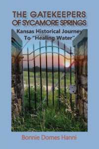 The Gatekeepers of Sycamore Springs : Kansas Historical Journey to 'Healing Water'