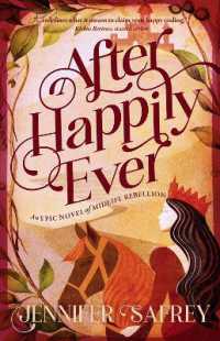 After Happily Ever : An Epic Novel of Midlife Rebellion