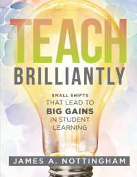 Teach Brilliantly: Small Shifts That Lead to Big Gains in Student Learning (the Big Book of Quick Tips Every K-12 Teacher Needs to Improve Student Lea
