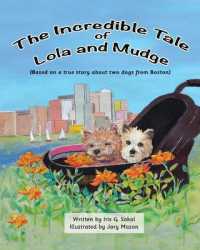 The Adventures of Lola and Mudge : Based on a true story about two dogs from Boston