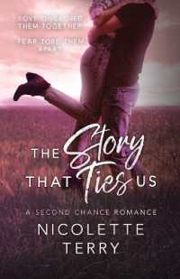 The Story That Ties Us : A Second Chance Romance (Love Ties Us)