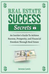 Real Estate Success Secrets : The Insiders' Guide to Achieve Success, Prosperity, and Financial Freedom through Real Estate (Real Estate Success and Real Estate Marketing Implementation)