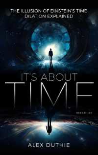 It's about Time - the Illusion of Einstein's Time Dilation Explained : New Edition