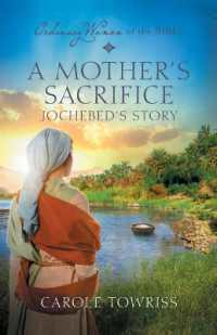A Mother's Sacrifice: Jochebed's Story (Ordinary Women of the Bible)