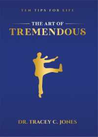 The Art of Tremendous : Ten Tips for Life