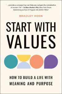 Start with Values : How to Build a Life with Meaning and Purpose