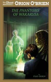 Orion O'Brien and the Phantoms of Wakarusa (The Ghost Adventures of Orion O'brien)