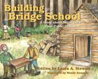 Building the Bridge School : A Story about Michigan's First Public School