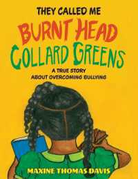 They Called Me Burnt Head Collard Greens : A True Story about Overcoming Bullying