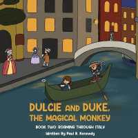 Dulcie and Duke, the Magical Monkey: Book Two: Roaming Through Italy (Dulcie and Duke, the Magical Monkey") 〈TWO〉