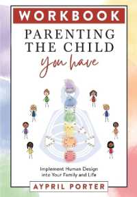 Parenting the Child You Have Workbook : Implement Human Design into Your Family and Life